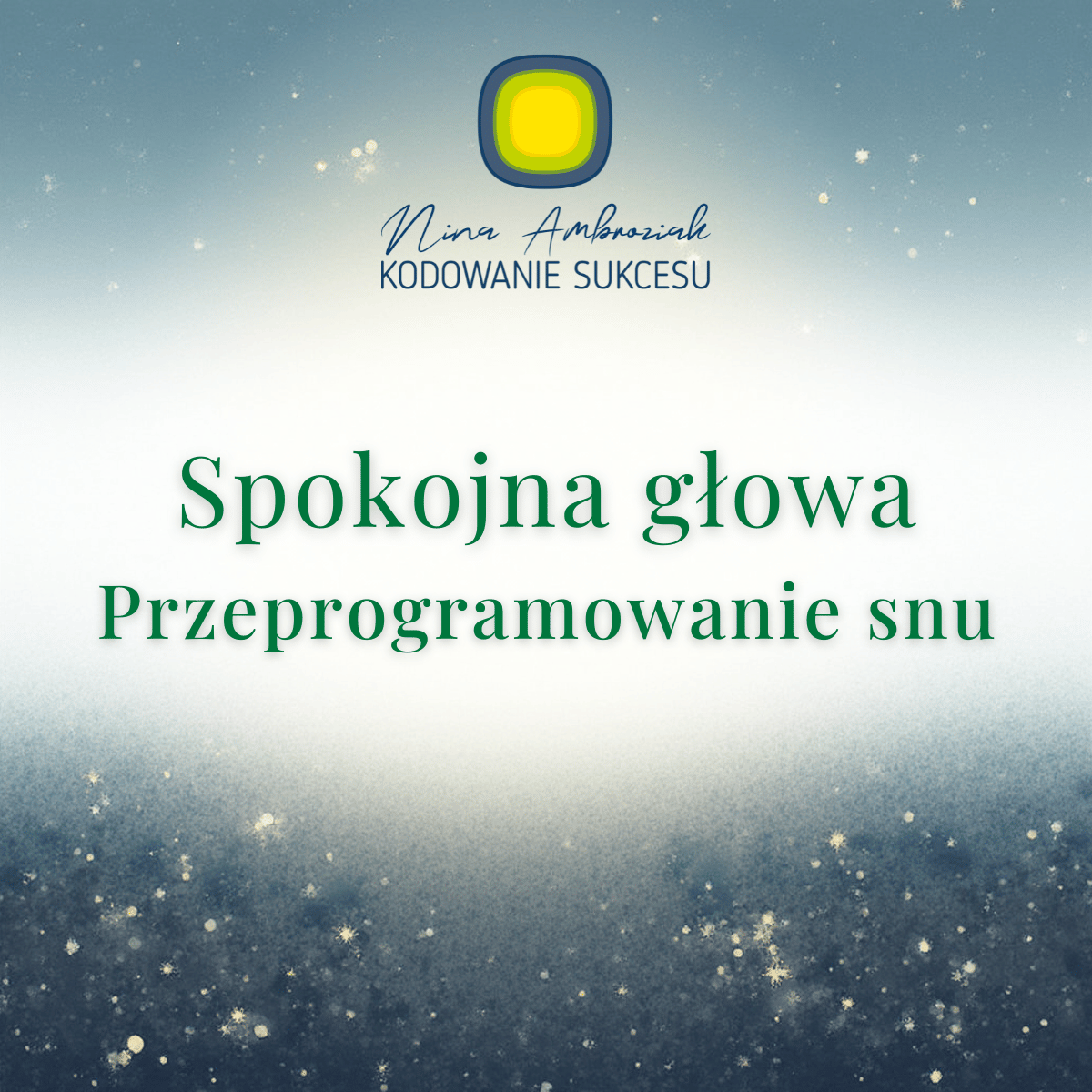 Spokojna głowa. Przeprogramowanie snu.
